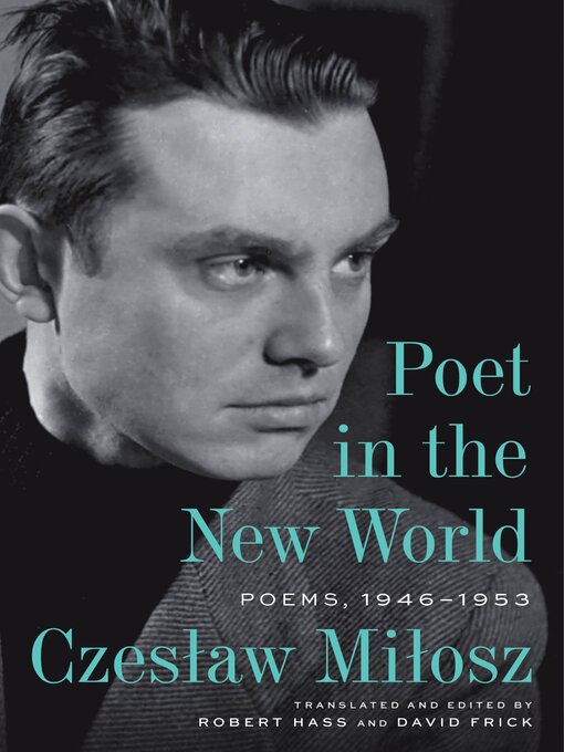 Title details for Poet in the New World by Czeslaw Milosz - Available
